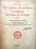 A OBRA DOS CAPITÃƒES E MISSIONARIOS PORTUGUEZES NAS TERRAS DO ULTRAMAR.