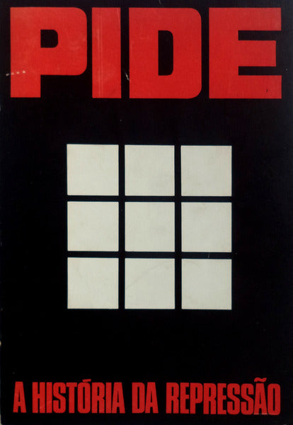 PIDE, A HISTÃ“RIA DA REPRESSÃƒO.