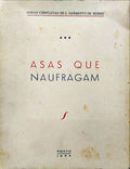 ASAS QUE NAUFRAGAM. [2.Âª EDIÃ‡ÃƒO - 3.Âª MILHAR]