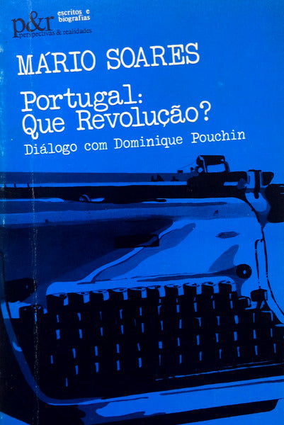 PORTUGAL: QUE REVOLUÃ‡ÃƒO? [2.Âª EDIÃ‡ÃƒO]