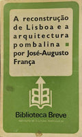A RECONSTRUÃ‡ÃƒO DE LISBOA E A ARQUITECTURA POMBALINA. [1.Âª EDIÃ‡ÃƒO]