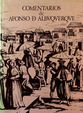 COMENTÃRIOS DE AFONSO DE ALBUQUERQUE. [2 VOLUMES]