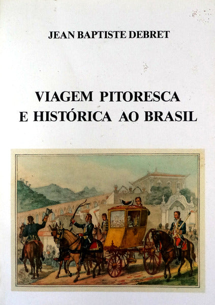 VIAGEM PITORESCA E HISTÃ“RICA AO BRASIL.