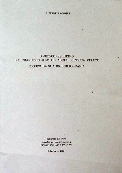 O JUIZ-CONSELHEIRO DR. FRANCISCO JOSÃ‰ DE ABREU FONSECA VELOZO.
