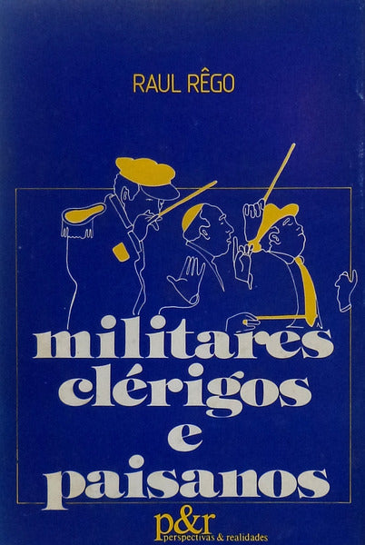 MILITARES, CLÃ‰RIGOS E PAISANOS.