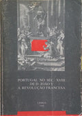 PORTUGAL NO SÃ‰CULO XVIII: DE D. JOÃƒO V Ã€ REVOLUÃ‡ÃƒO FRANCESA.