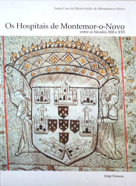 OS HOSPITAIS DE MONTEMOR-O-NOVO.