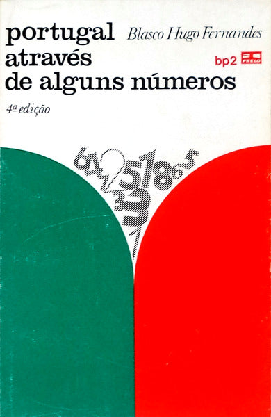 PORTUGAL ATRAVÃ‰S DE ALGUNS NÃšMEROS. [4.Âª EDIÃ‡ÃƒO]