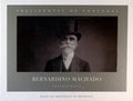 PRESIDENTES DE PORTUGAL - FOTOBIOGRAFIAS, BERNARDINO MACHADO.
