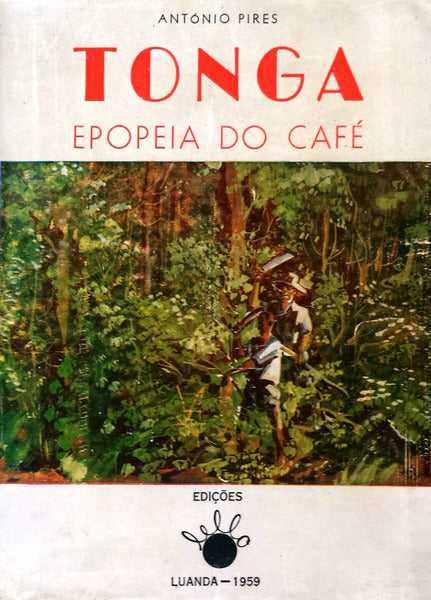 TONGA. A EPOPEIA DO CAFÃ‰.