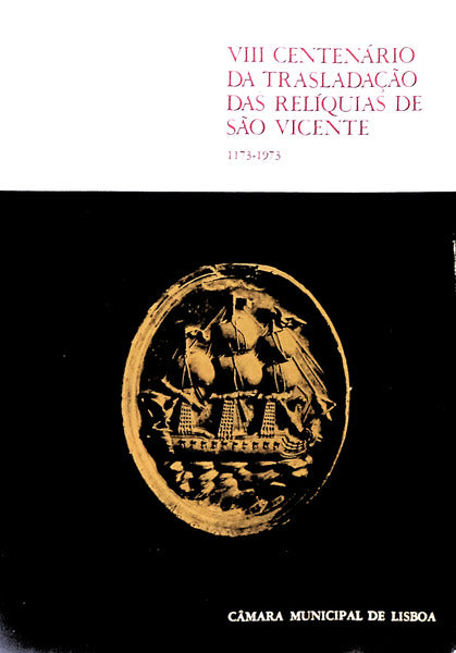CATÃLOGO DA EXPOSIÃ‡ÃƒO ICONOGRÃFICA E BIBLIOGRÃFICA COMEMORATIVA DO VIII CENTENÃRIO DA CHEGADA DAS RELÃQUIAS DE SÃƒO VICENTE A LISBOA.