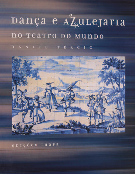 DANÃ‡A E AZULEJARIA NO TEATRO DO MUNDO.