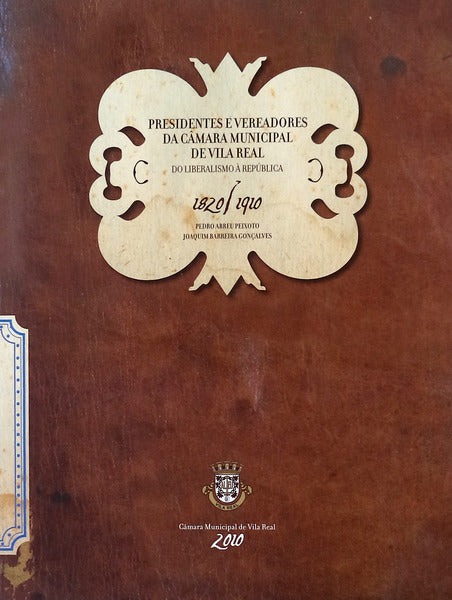 PRESIDENTES E VEREADORES DA CÃ‚MARA MUNICIPAL DE VILA REAL.