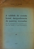 A NULIDADE DO CONTRATO FORMAL, DESIGNADAMENTE DE QUANTIAS MUTUADAS.