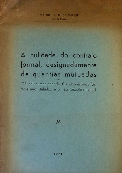 A NULIDADE DO CONTRATO FORMAL, DESIGNADAMENTE DE QUANTIAS MUTUADAS.