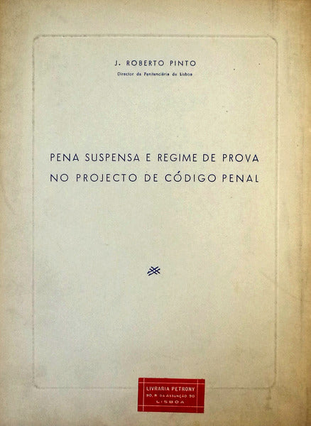 PENA SUSPENSA E REGIME DE PROVA NO PROJECTO DE CÃ“DIGO PENAL.