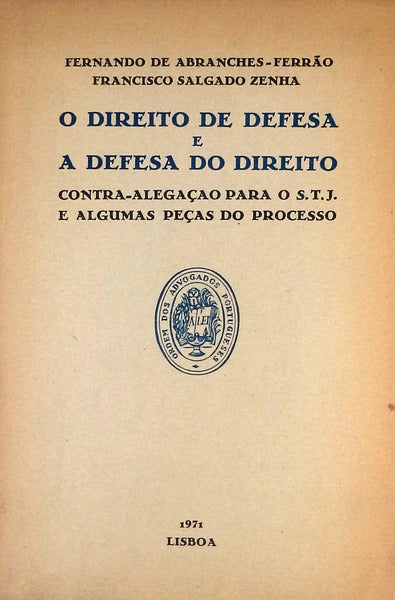 O DIREITO DE DEFESA E A DEFESA DO DIREITO.