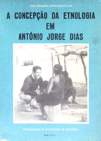 A CONCEPÃ‡ÃƒO DA ETNOLOGIA EM ANTÃ“NIO JORGE DIAS.