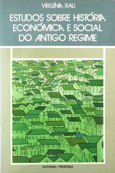 ESTUDOS SOBRE HISTÃ“RIA ECONÃ“MICA E SOCIAL DO ANTIGO REGIME.