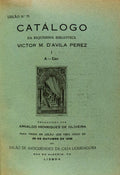 CATÃLOGO DA RIQUÃSSIMA BIBLIOTECA VICTOR M. D' AVILA PEREZ.