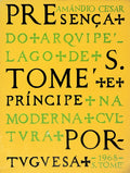 PRESENÃ‡A DO ARQUIPÃ‰LAGO DE S. TOMÃ‰ E PRÃNCIPE NA MODERNA CULTURA PORTUGUESA.