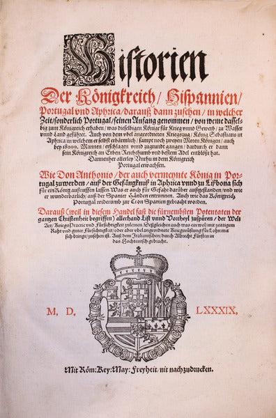 Historien der KÃ¶nigkreich, Hispannien, Portugal und Aphrica, daraus dann zusehen, in welcher Zeit, sonderlich Portugal, seinen Anfang genommen.