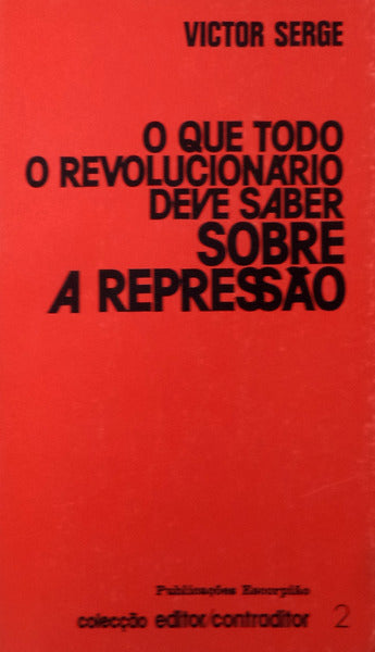 O QUE TODO O REVOLUCIONÃRIO DEVE SABER SOBRE A REPRESSÃƒO.