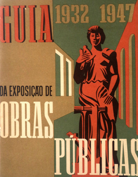 GUIA DA EXPOSIÃ‡ÃƒO DE OBRAS PÃšBLICAS. 1932-1947.