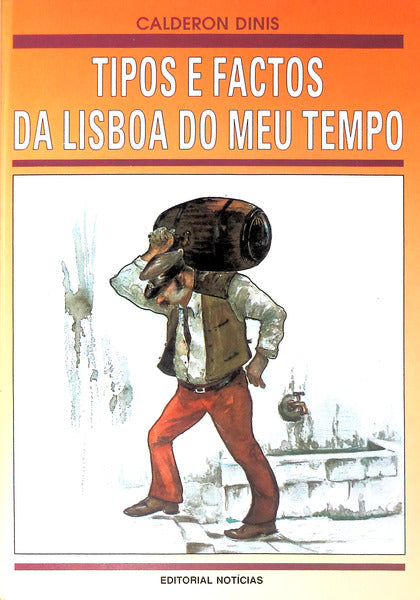 TIPOS E FACTOS DA LISBOA DO MEU TEMPO.