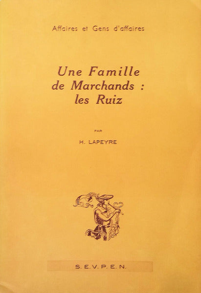UNE FAMILLE DE MARCHANDS: LES RUIZ.