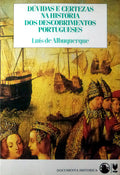 DÃšVIDAS E CERTEZAS NA HISTÃ“RIA DOS DESCOBRIMENTOS PORTUGUESES. [VOL. I - 1.Âª EDIÃ‡ÃƒO]