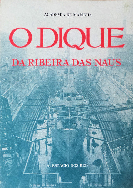 O DIQUE DA RIBEIRA DAS NAUS.