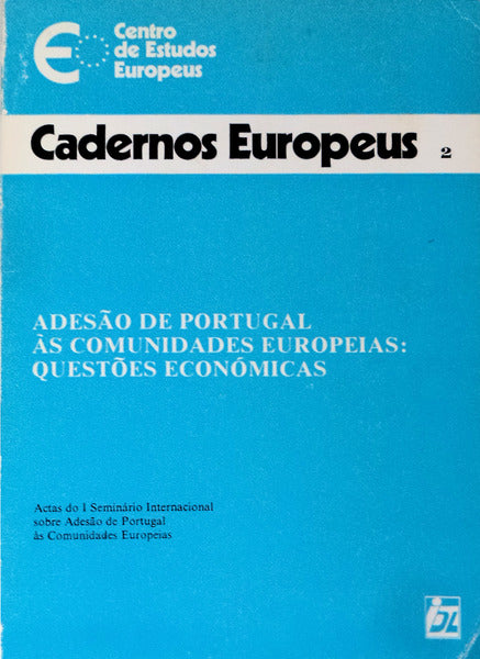 ADESÃƒO DE PORTUGAL Ã€S COMUNIDADES EUROPEIAS: QUESTÃ•ES ECONÃ“MICAS.