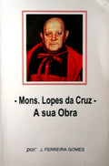 MONS. LOPES DA CRUZ - A SUA OBRA.