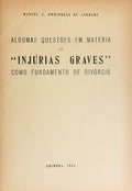 ALGUMAS QUESTÃ•ES EM MATÃ‰RIA DE â€œINJÃšRIAS GRAVESâ€ COMO FUNDAMENTO DE DIVÃ“RCIO.