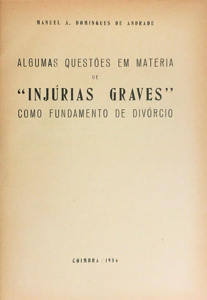 ALGUMAS QUESTÃ•ES EM MATÃ‰RIA DE â€œINJÃšRIAS GRAVESâ€ COMO FUNDAMENTO DE DIVÃ“RCIO.