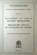 SOCIOLOGY OF LAW - A SELECTED BIBLIOGRAPHY / BIBLIOGRAFIA SELECTA DE SOCIOLOGIA DO DIREITO.