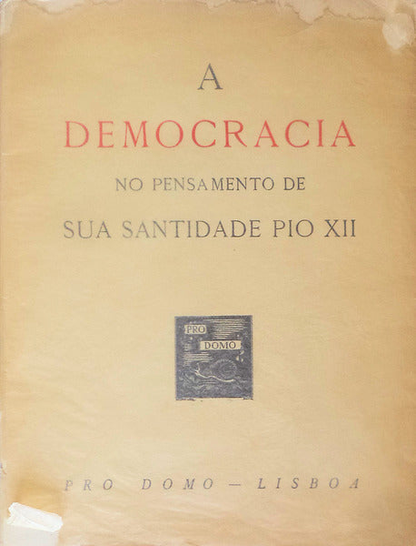 DEMOCRACIA (A) NO PENSAMENTO DE SUA SANTIDADE PIO XII.
