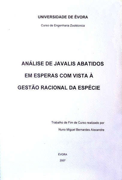 ANÃLISES DE JAVALIS ABATIDOS EM ESPERAS COM VISTA Ã€ GESTÃƒO RACIONAL DA ESPÃ‰CIE.