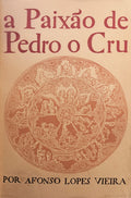 A PAIXÃƒO DE PEDRO O CRU.