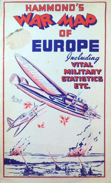 HAMMOND'S WAR MAP OF EUROPE INCLUDING VITAL MILITARY, STATISTICS, ETC.