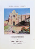 O DESCONHECIDO DE FREI MIGUEL.