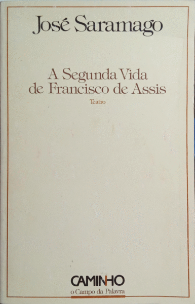 A SEGUNDA VIDA DE FRANCISCO DE ASSIS. [1.Âª EDIÃ‡ÃƒO]