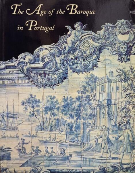 THE AGE OF THE BAROQUE IN PORTUGAL.
