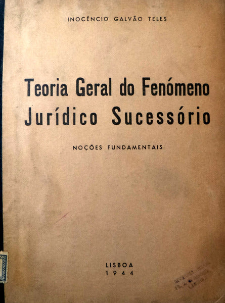 TEORIA GERAL DO FENOMENO JURIDICO SUCESSORIO.