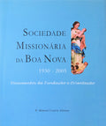 SOCIEDADE MISSIONÃRIA DA BOA NOVA, 1930-2005.