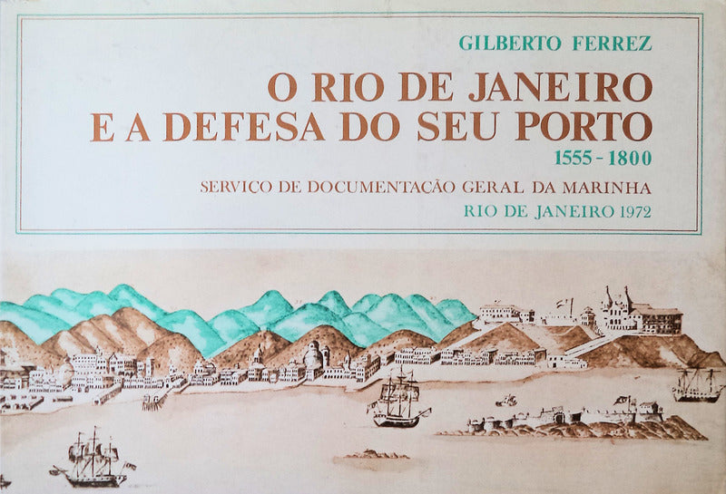 O RIO DE JANEIRO E A DEFESA DO SEU PORTO.