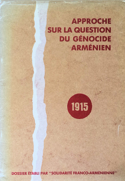 APPROCHE SUR LA QUESTION DU GÃ‰NOCIDE ARMÃ‰NIEN. 1915.