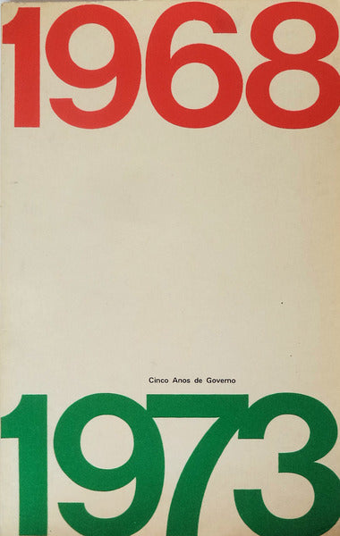 CINCO ANOS DE GOVERNO: 1968-1973. [FOTOBIOGRAFIA POLÃTICA DO ESTADO NOVO].