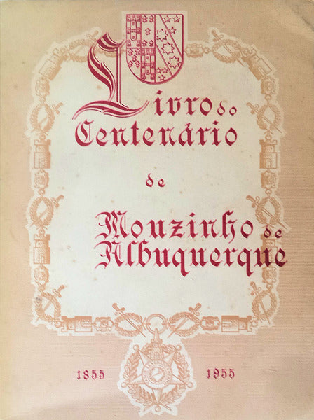 LIVRO DO CENTENÃRIO DE MOUZINHO DE ALBUQUERQUE. 1855-1955.